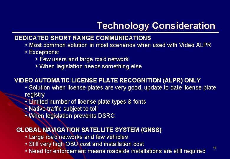 Technology Consideration DEDICATED SHORT RANGE COMMUNICATIONS • Most common solution in most scenarios when Technology Consideration DEDICATED SHORT RANGE COMMUNICATIONS • Most common solution in most scenarios when