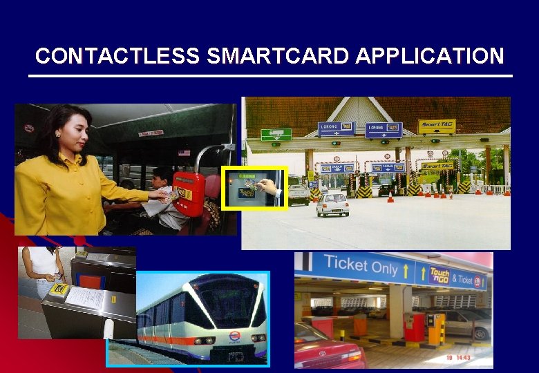 CONTACTLESS SMARTCARD APPLICATION PIARC 14 -16 AUGUST 2006 CONTACTLESS SMARTCARD APPLICATION PIARC 14 -16 AUGUST 2006