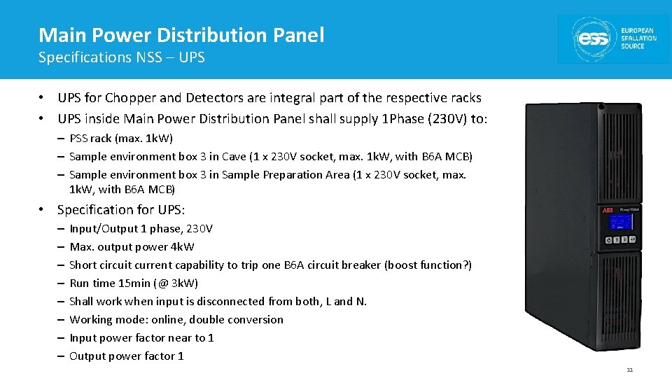 Main Power Distribution Panel Specifications NSS – UPS • UPS for Chopper and Detectors