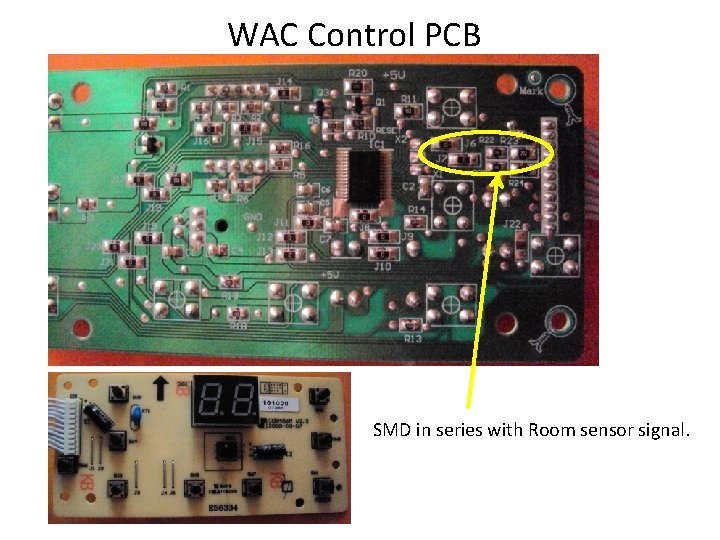 WAC Control PCB SMD in series with Room sensor signal. 