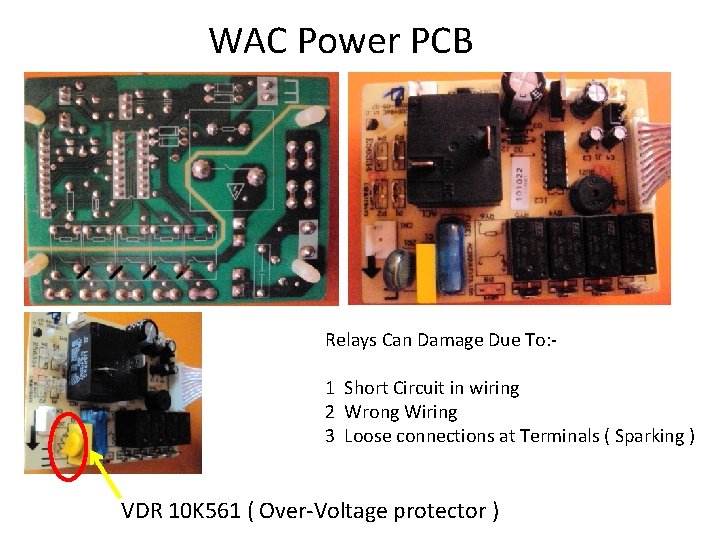 WAC Power PCB Relays Can Damage Due To: 1 Short Circuit in wiring 2
