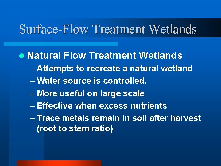 Surface-Flow Treatment Wetlands l Natural Flow Treatment Wetlands – Attempts to recreate a natural