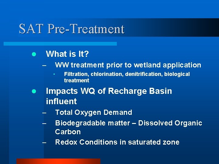 SAT Pre-Treatment l What is It? – WW treatment prior to wetland application •