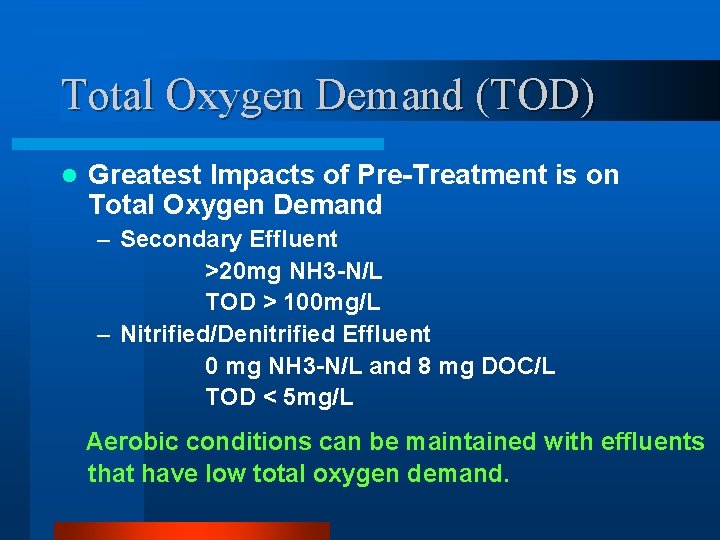 Total Oxygen Demand (TOD) l Greatest Impacts of Pre-Treatment is on Total Oxygen Demand