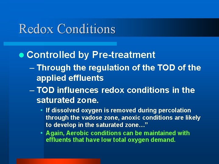 Redox Conditions l Controlled by Pre-treatment – Through the regulation of the TOD of