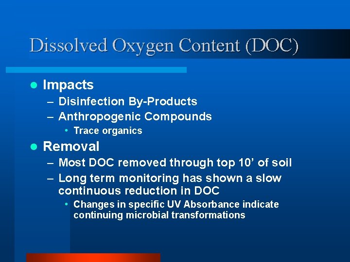 Dissolved Oxygen Content (DOC) l Impacts – Disinfection By-Products – Anthropogenic Compounds • Trace