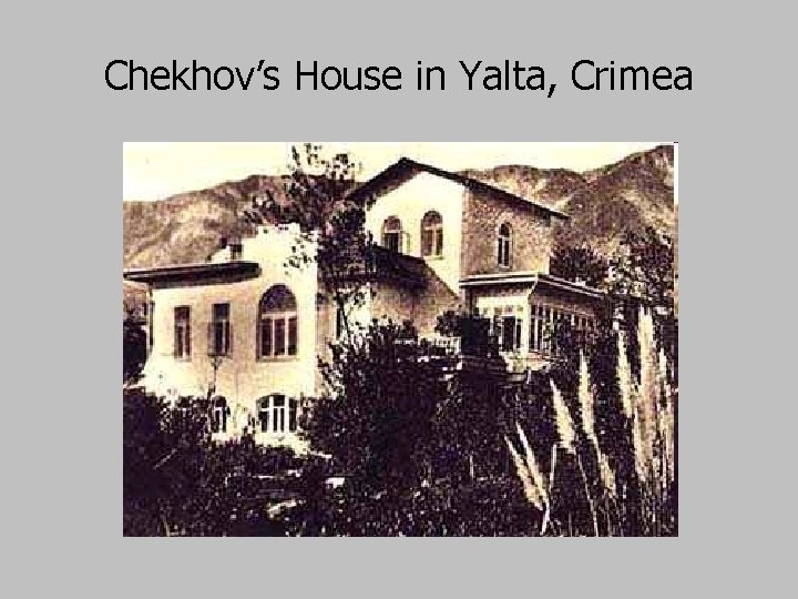 Chekhov’s House in Yalta, Crimea 