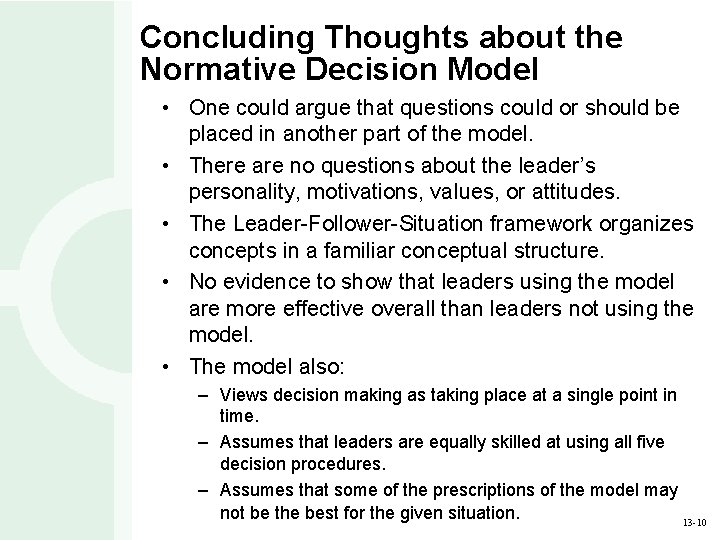 Concluding Thoughts about the Normative Decision Model • One could argue that questions could