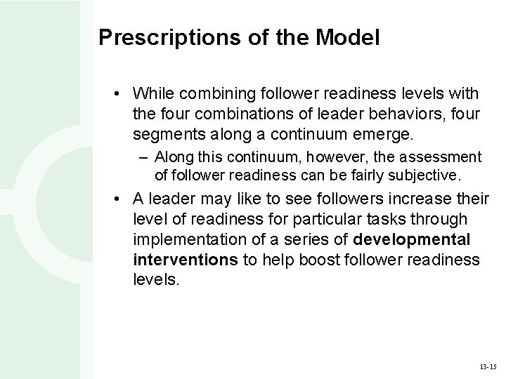 Prescriptions of the Model • While combining follower readiness levels with the four combinations