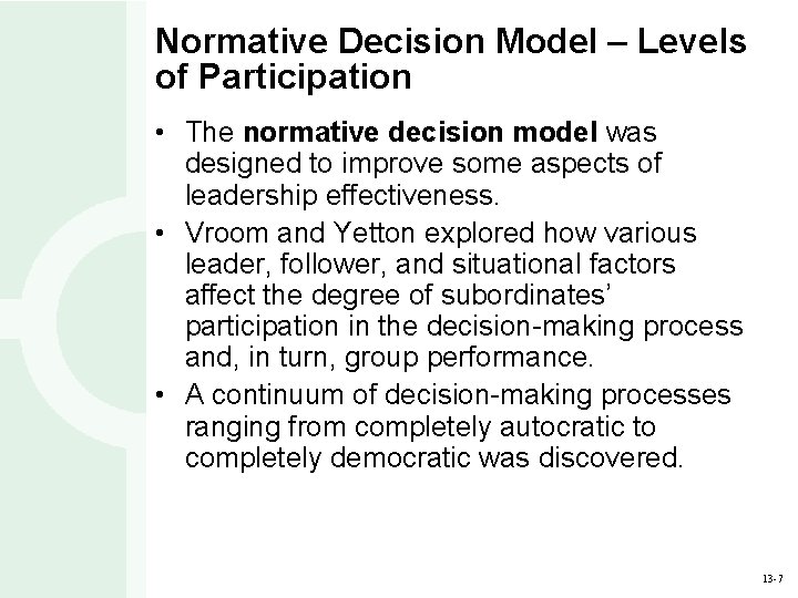 Normative Decision Model – Levels of Participation • The normative decision model was designed