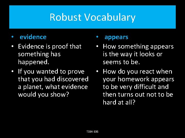 Robust Vocabulary • evidence • Evidence is proof that something has happened. • If