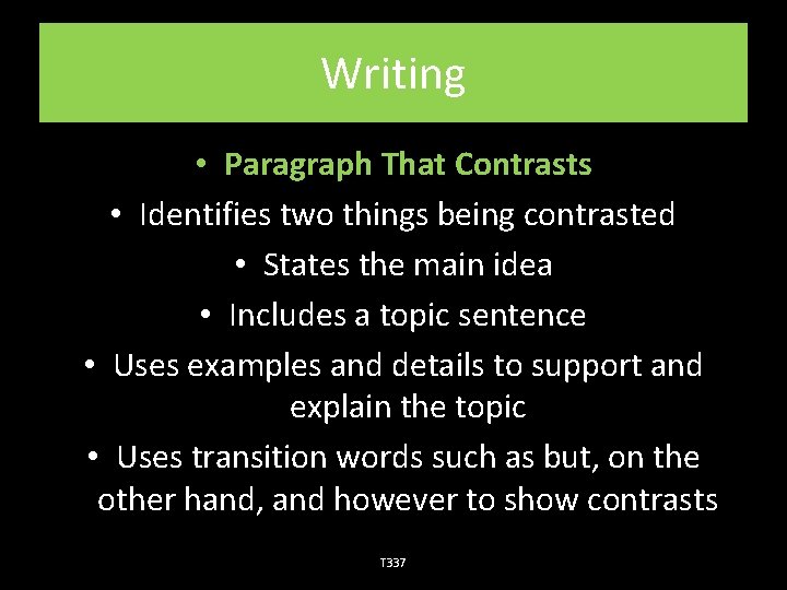 Writing • Paragraph That Contrasts • Identifies two things being contrasted • States the