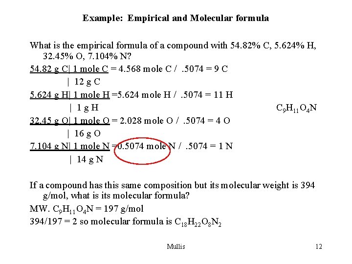 Example: Empirical and Molecular formula What is the empirical formula of a compound with