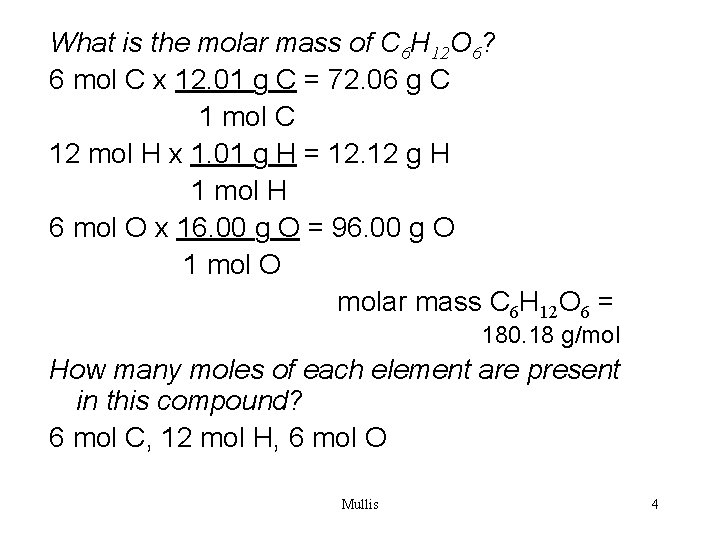 What is the molar mass of C 6 H 12 O 6? 6 mol