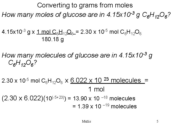 Converting to grams from moles How many moles of glucose are in 4. 15