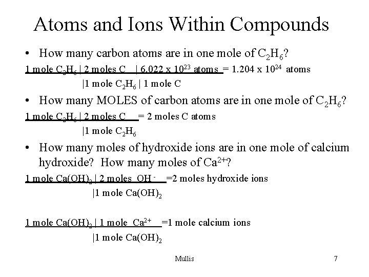 Atoms and Ions Within Compounds • How many carbon atoms are in one mole