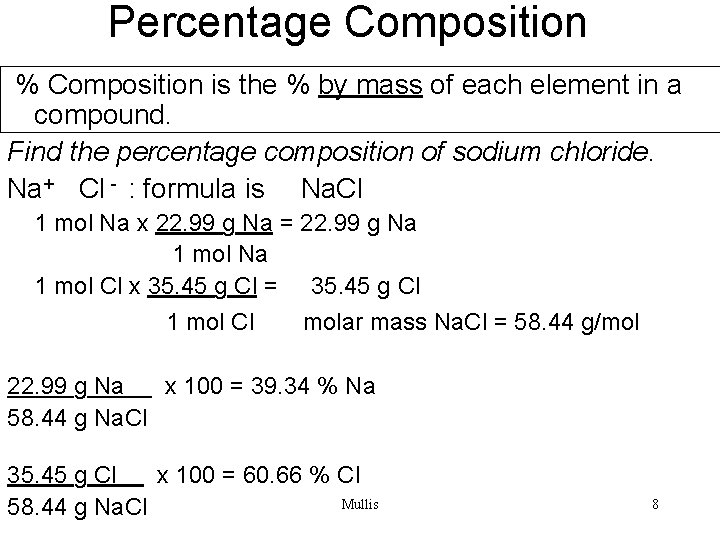 Percentage Composition % Composition is the % by mass of each element in a