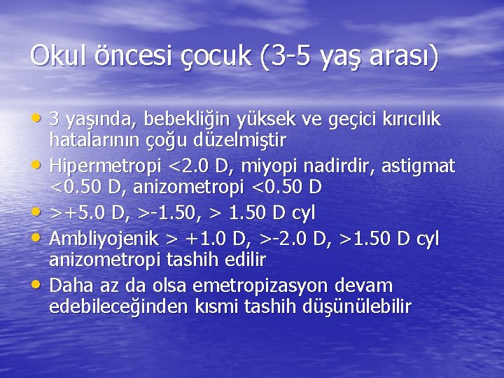Okul öncesi çocuk (3 -5 yaş arası) • 3 yaşında, bebekliğin yüksek ve geçici