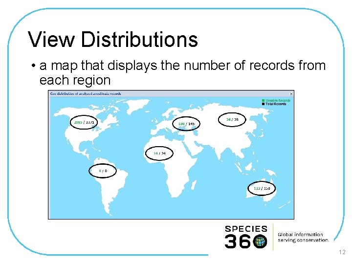 View Distributions • a map that displays the number of records from each region