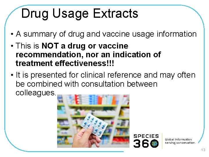 Drug Usage Extracts • A summary of drug and vaccine usage information • This