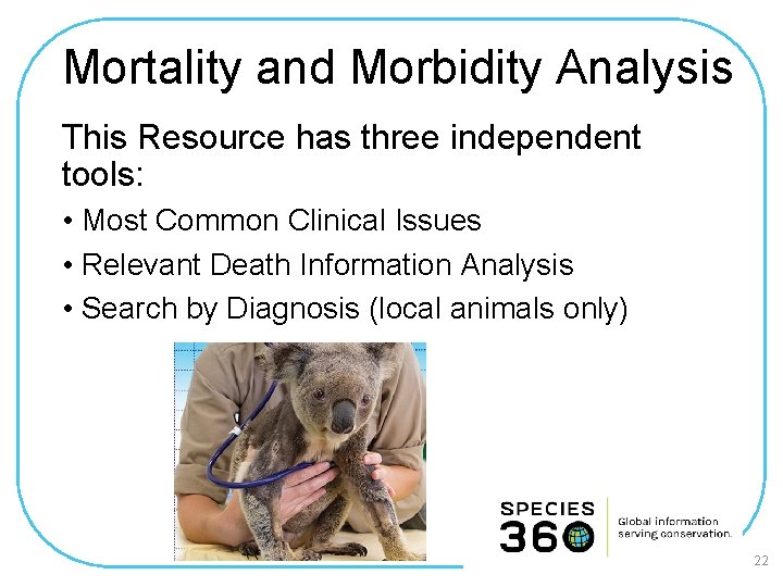 Mortality and Morbidity Analysis This Resource has three independent tools: • Most Common Clinical