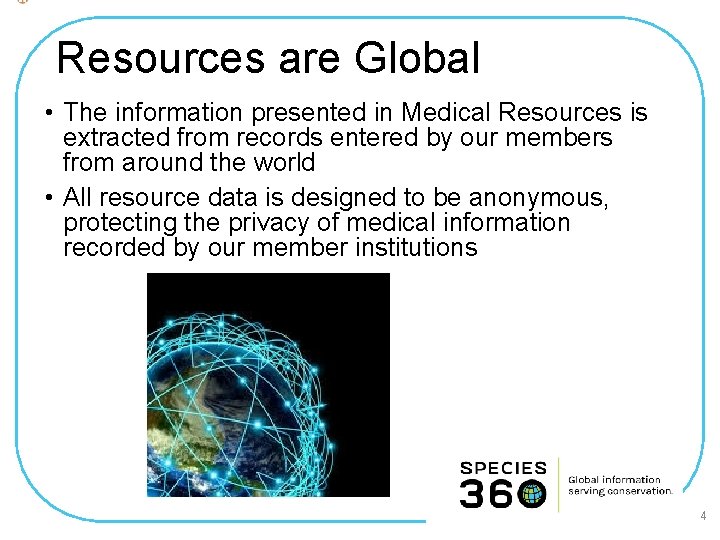 Resources are Global • The information presented in Medical Resources is extracted from records