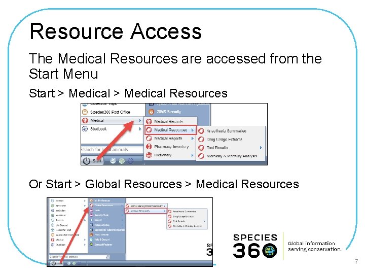 Resource Access The Medical Resources are accessed from the Start Menu Start > Medical