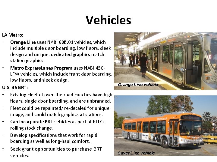 Vehicles LA Metro: • Orange Line uses NABI 60 B. 01 vehicles, which include