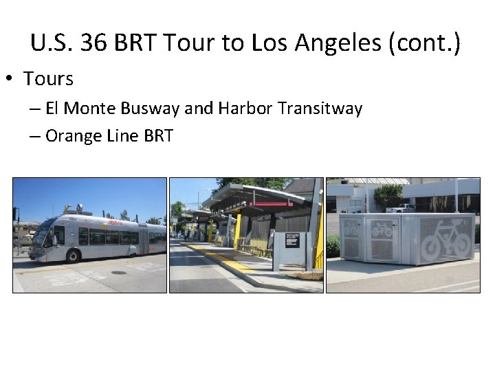 U. S. 36 BRT Tour to Los Angeles (cont. ) • Tours – El