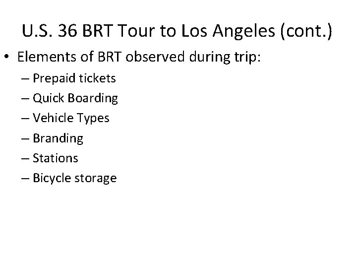 U. S. 36 BRT Tour to Los Angeles (cont. ) • Elements of BRT