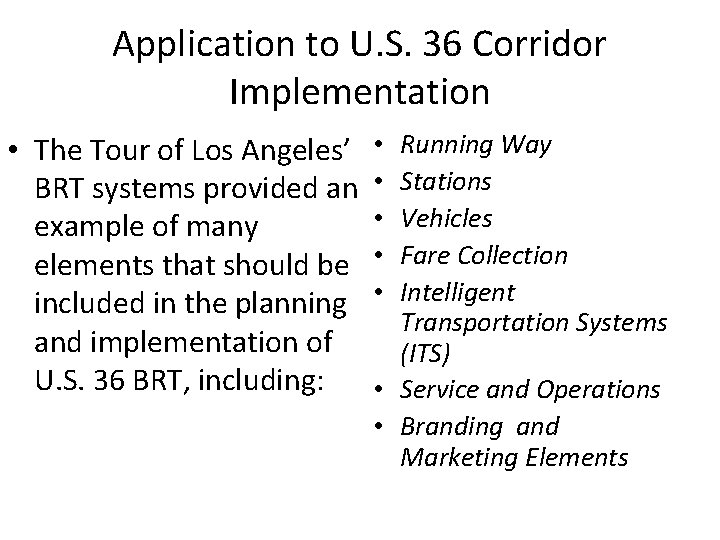 Application to U. S. 36 Corridor Implementation • The Tour of Los Angeles’ BRT