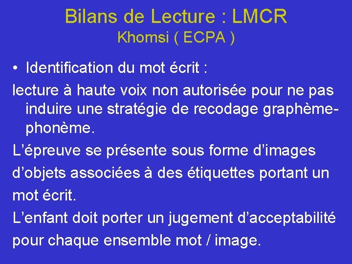Bilans de Lecture : LMCR Khomsi ( ECPA ) • Identification du mot écrit