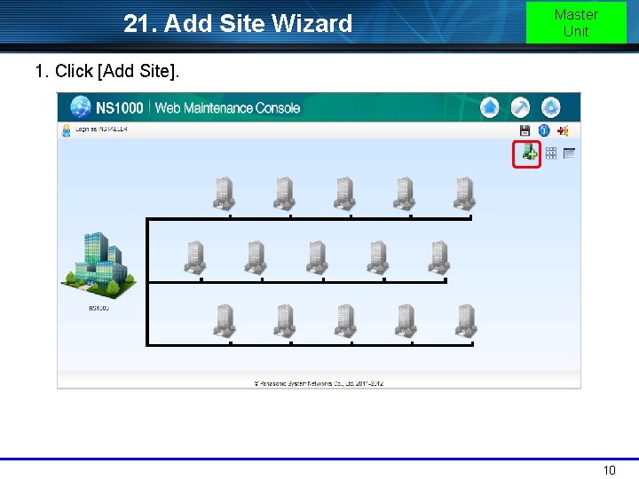21. Add Site Wizard Master Unit 1. Click [Add Site]. 10 