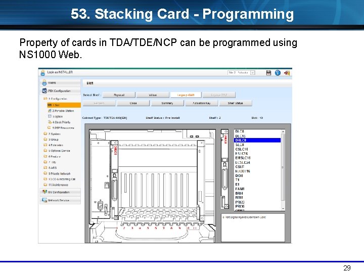 53. Stacking Card - Programming Property of cards in TDA/TDE/NCP can be programmed using
