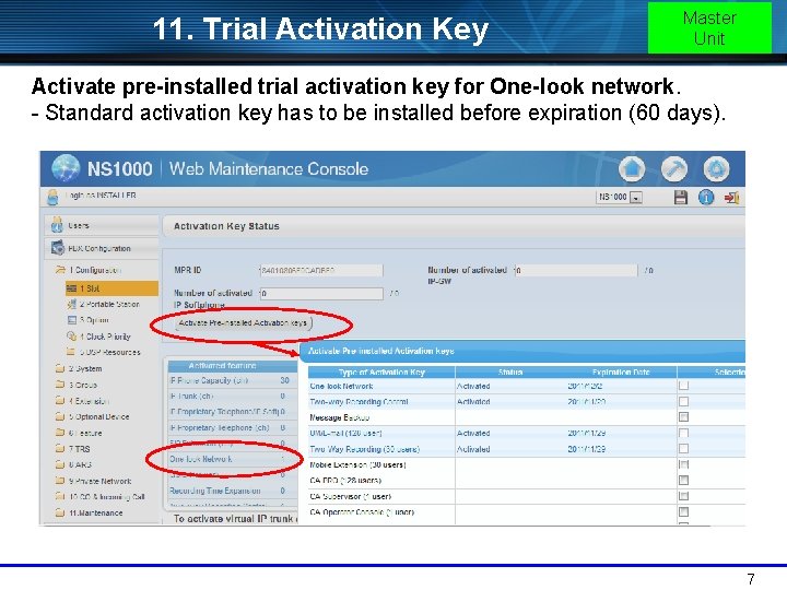 11. Trial Activation Key Master Unit Activate pre-installed trial activation key for One-look network.