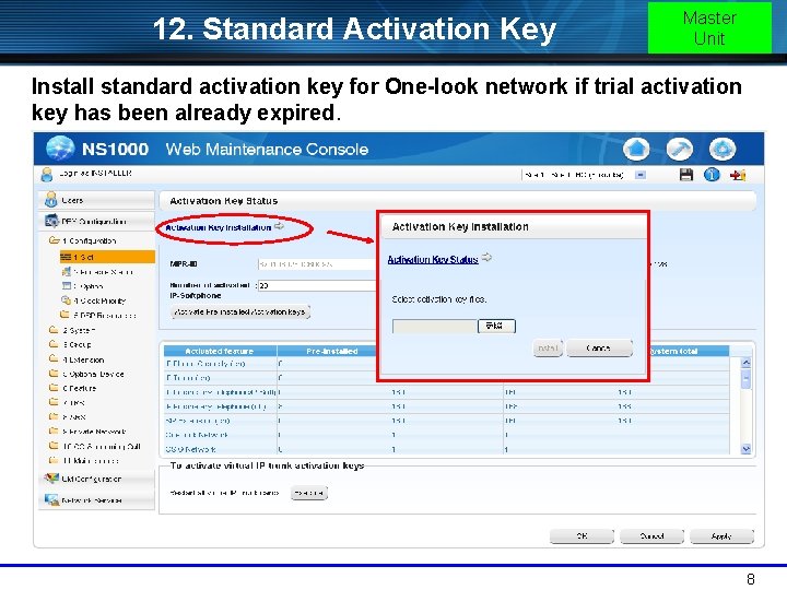 12. Standard Activation Key Master Unit Install standard activation key for One-look network if