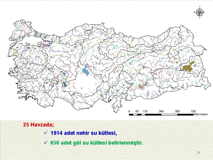 25 Havzada; 1814 adet nehir su kütlesi, 656 adet göl su kütlesi belirlenmiştir. 24