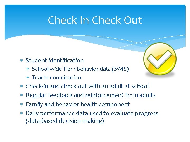 Check In Check Out Student identification School-wide Tier 1 behavior data (SWIS) Teacher nomination