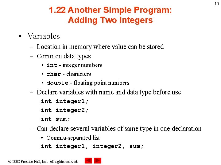 1. 22 Another Simple Program: Adding Two Integers • Variables – Location in memory 1. 22 Another Simple Program: Adding Two Integers • Variables – Location in memory