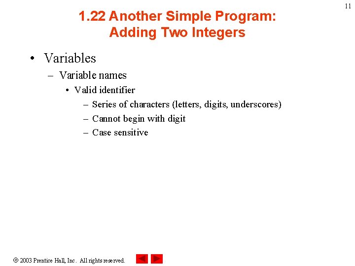 1. 22 Another Simple Program: Adding Two Integers • Variables – Variable names • 1. 22 Another Simple Program: Adding Two Integers • Variables – Variable names •