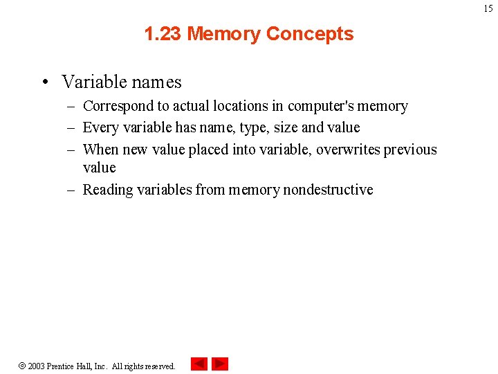 15 1. 23 Memory Concepts • Variable names – Correspond to actual locations in 15 1. 23 Memory Concepts • Variable names – Correspond to actual locations in