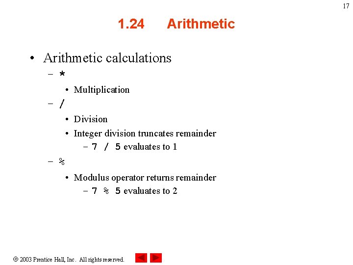 17 1. 24 Arithmetic • Arithmetic calculations – * • Multiplication – / • 17 1. 24 Arithmetic • Arithmetic calculations – * • Multiplication – / •