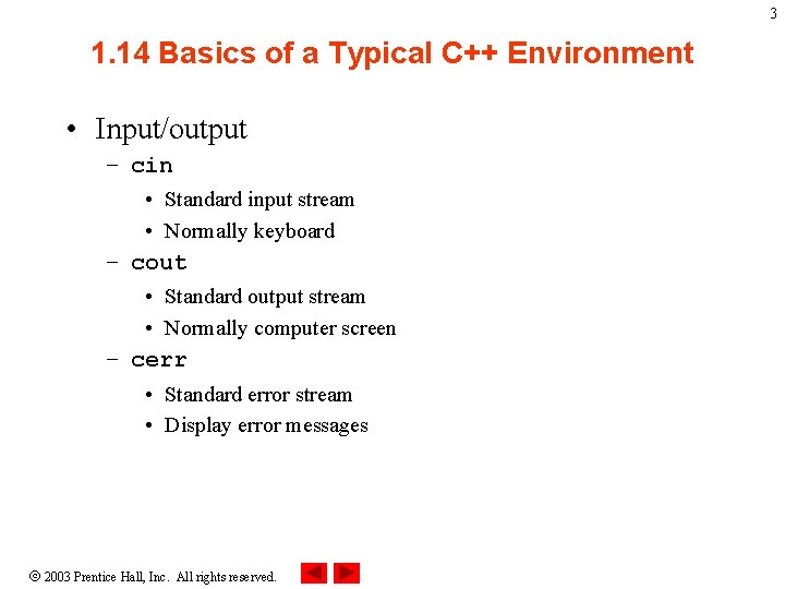 3 1. 14 Basics of a Typical C++ Environment • Input/output – cin • 3 1. 14 Basics of a Typical C++ Environment • Input/output – cin •