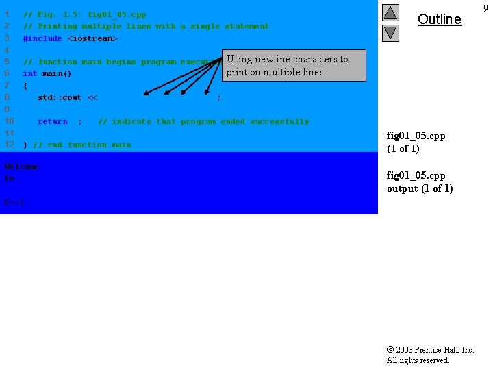 1 2 3 // Fig. 1. 5: fig 01_05. cpp // Printing multiple lines 1 2 3 // Fig. 1. 5: fig 01_05. cpp // Printing multiple lines