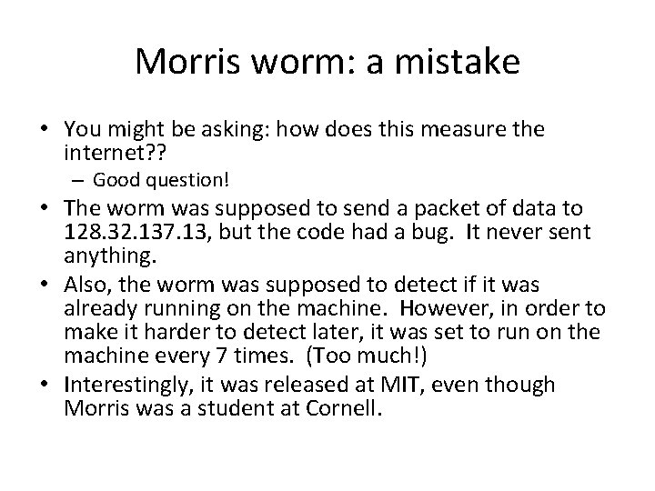 Morris worm: a mistake • You might be asking: how does this measure the