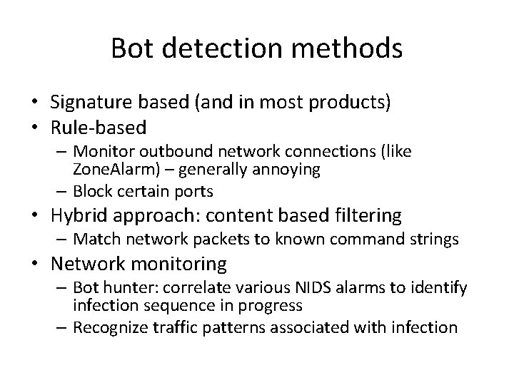 Bot detection methods • Signature based (and in most products) • Rule-based – Monitor