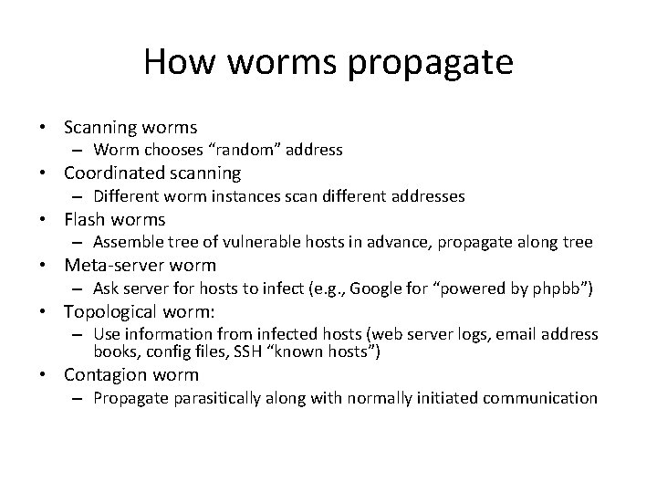 How worms propagate • Scanning worms – Worm chooses “random” address • Coordinated scanning