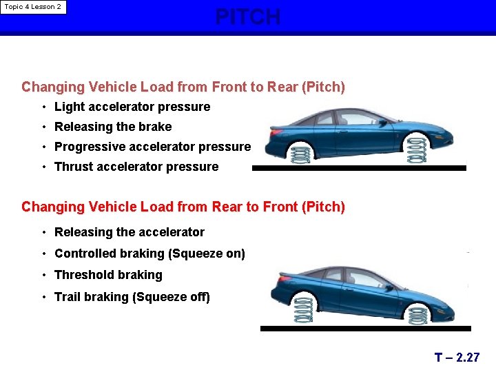 Topic 4 Lesson 2 PITCH Changing Vehicle Load from Front to Rear (Pitch) •