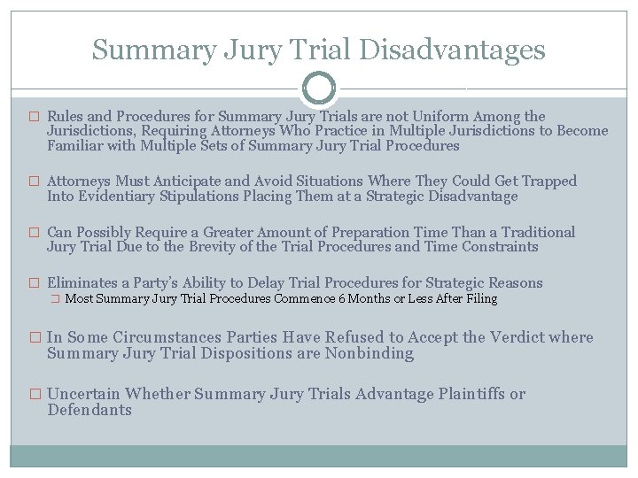 Summary Jury Trial Disadvantages � Rules and Procedures for Summary Jury Trials are not