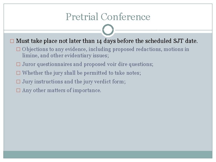Pretrial Conference � Must take place not later than 14 days before the scheduled